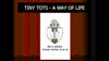 TINY TOTS - A WAY OF LIFE